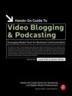 Hands-On Guide to Video Blogging and Podcasting : Emerging Media Tools for Business Communication - Book