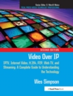 Video Over IP : IPTV, Internet Video, H.264, P2P, Web TV, and Streaming: A Complete Guide to Understanding the Technology - Book