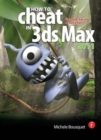 How to Cheat in 3ds Max 2011 : Get Spectacular Results Fast - Book