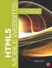 HTML5 Mobile Websites : Turbocharging HTML5 with jQuery Mobile, Sencha Touch, and Other Frameworks - Book
