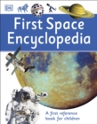 First Space Encyclopedia : A First Reference Book for Children - Book