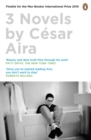 Three Novels by Cesar Aira - Book