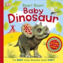 Roar! Roar! Baby Dinosaur : The Best Noisy Dinosaur Book Ever! - Book