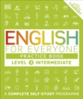 English for Everyone Practice Book Level 3 Intermediate : A Complete Self-Study Programme - Book