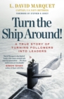 Turn The Ship Around! : A True Story of Turning Followers into Leaders - Book