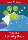Ted in Bed Activity Book - Ladybird Readers Starter Level A - Book