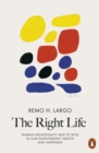 The Right Life : Human Individuality and its role in our development, health and happiness - eBook
