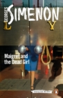 Maigret and the Dead Girl : Inspector Maigret #45 - Book