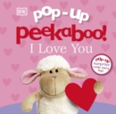 Pop-Up Peekaboo! I Love You - Book