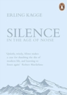 Silence : In the Age of Noise - Book