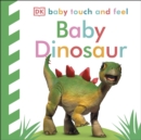 Baby Touch and Feel Baby Dinosaur - Book