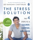 The Stress Solution : The 4 Steps to a Calmer, Happier, Healthier You - eBook