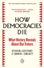 How Democracies Die : The International Bestseller: What History Reveals About Our Future - eBook