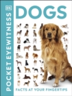 Pocket Eyewitness Dogs : Facts at Your Fingertips - Book