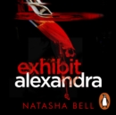 Exhibit Alexandra : This is no ordinary psychological thriller - eAudiobook