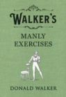 Walker's Manly Exercises - Book