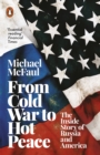 From Cold War to Hot Peace : The Inside Story of Russia and America - eBook