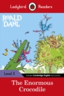 Ladybird Readers Level 3 - Roald Dahl - The Enormous Crocodile (ELT Graded Reader) - Book