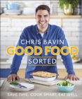 Good Food, Sorted : Save Time, Cook Smart, Eat Well - Book