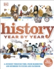 History Year by Year : A journey through time, from mammoths and mummies to flying and facebook - Book
