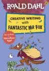 Roald Dahl Creative Writing with Fantastic Mr Fox: How to Write a Marvellous Plot - Book