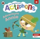 Actiphons Level 1 Book 2 Adventure Annie : Learn phonics and get active with Actiphons! - Book