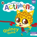 Actiphons Level 2 Book 8 Quincy Quick : Learn phonics and get active with Actiphons! - Book