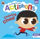 Actiphons Level 2 Book 9 Chasing Chad : Learn phonics and get active with Actiphons! - Book