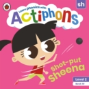 Actiphons Level 2 Book 10 Shot-put Sheena : Learn phonics and get active with Actiphons! - Book