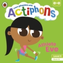 Actiphons Level 3 Book 16 Athlete Eve : Learn phonics and get active with Actiphons! - Book