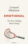 Emotional : The New Thinking About Feelings - Book