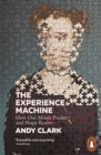 The Experience Machine : How Our Minds Predict and Shape Reality - eBook