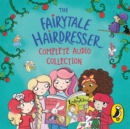 The Fairytale Hairdresser Complete Audio Collection - eAudiobook