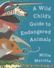 A Wild Child's Guide to Endangered Animals - eBook