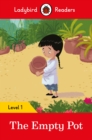 Ladybird Readers Level 1 - The Empty Pot (ELT Graded Reader) - Book