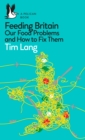 Feeding Britain : Our Food Problems and How to Fix Them - Book