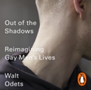 Out of the Shadows : The Psychology of Gay Men's Lives - eAudiobook