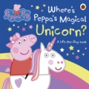 Peppa Pig: Where's Peppa's Magical Unicorn? : A Lift-the-Flap Book - Book