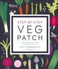 RHS Step-by-Step Veg Patch : A Foolproof Guide to Every Stage of Growing Fruit and Veg - Book