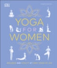Yoga for Women : Wellness and Vitality at Every Stage of Life - Book