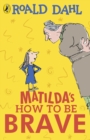 Matilda's How To Be Brave - eBook