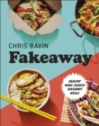 Fakeaway : Healthy Home-cooked Takeaway Meals - Book