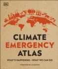 Climate Emergency Atlas : What's Happening - What We Can Do - Book