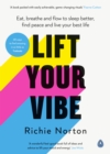 Lift Your Vibe : Eat, breathe and flow to sleep better, find peace and live your best life - eBook