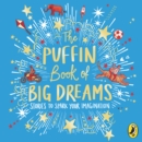 The Puffin Book of Big Dreams - Book