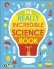 The Really Incredible Science Book - Book