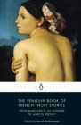 The Penguin Book of French Short Stories: 1 : From Marguerite de Navarre to Marcel Proust - Book