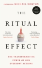 The Ritual Effect : The Transformative Power of Our Everyday Actions - Book