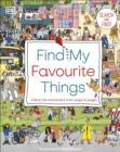 Find My Favourite Things : Search and find! Follow the characters from page to page! - Book