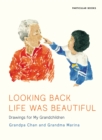 Looking Back Life Was Beautiful : Drawings for My Grandchildren - Book